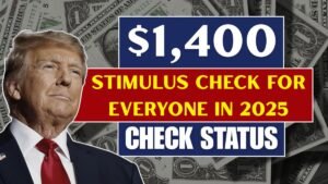 $1,400 Stimulus Check for Everyone in 2025: Who Qualifies and How to Check Your Status