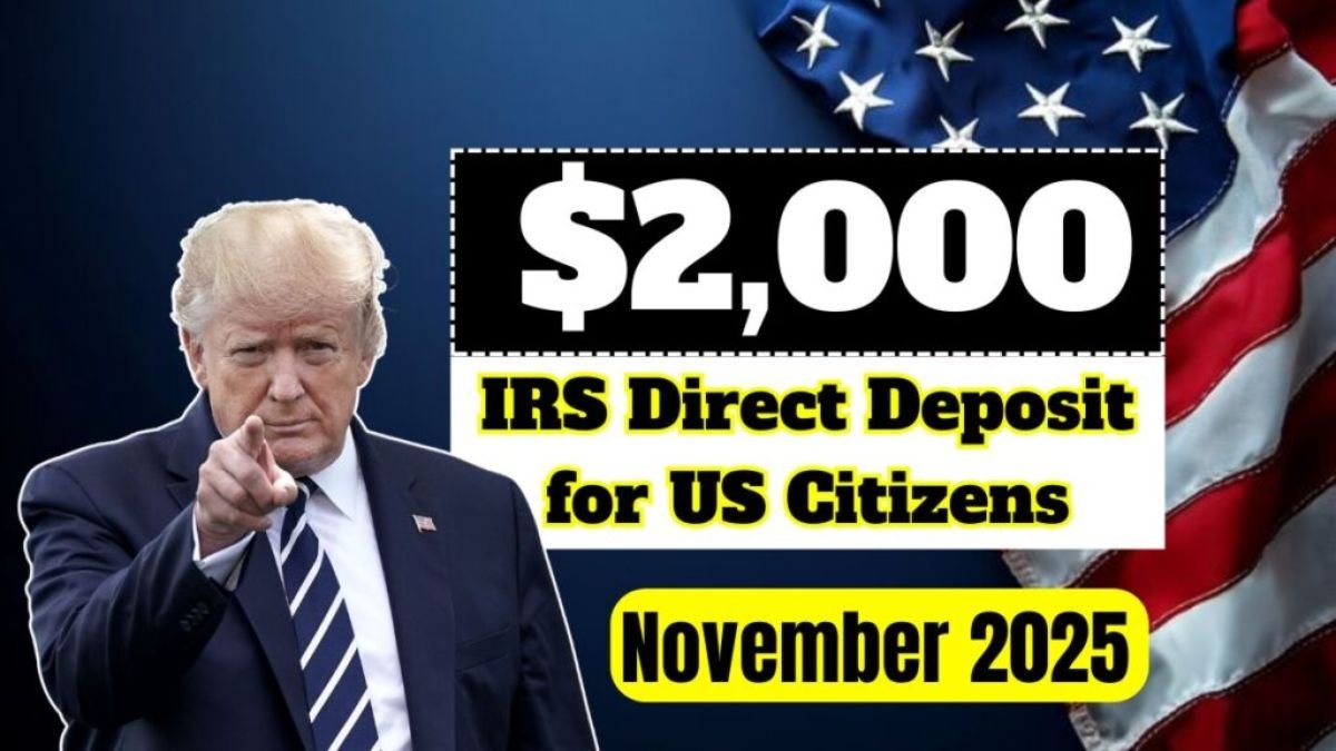 $2,000 IRS Direct Deposit for US Citizens in November 2025 – Full Payment Schedule & Rules