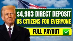 $4,983 Direct Deposit for US Citizens for Everyone: Check Eligibility & Full Payout Schedule