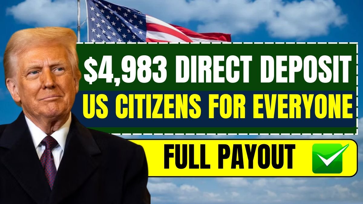 $4,983 Direct Deposit for US Citizens for Everyone: Check Eligibility & Full Payout Schedule
