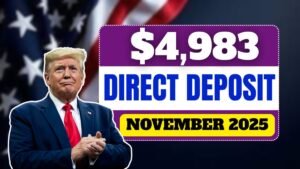 $4,983 Direct Deposit in November 2025: Check Who’s Eligible & Payment Dates
