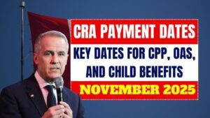CRA Payment Dates November 2025 – Key Dates for CPP, OAS, and Child Benefits