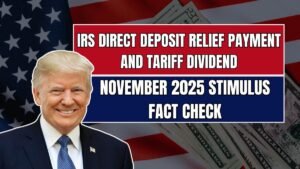 IRS Direct Deposit Relief Payment and Tariff Dividend: November 2025 Stimulus Fact Check