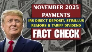 November 2025 Payments: IRS Direct Deposit, Stimulus Rumors & Tariff Dividend Fact Check