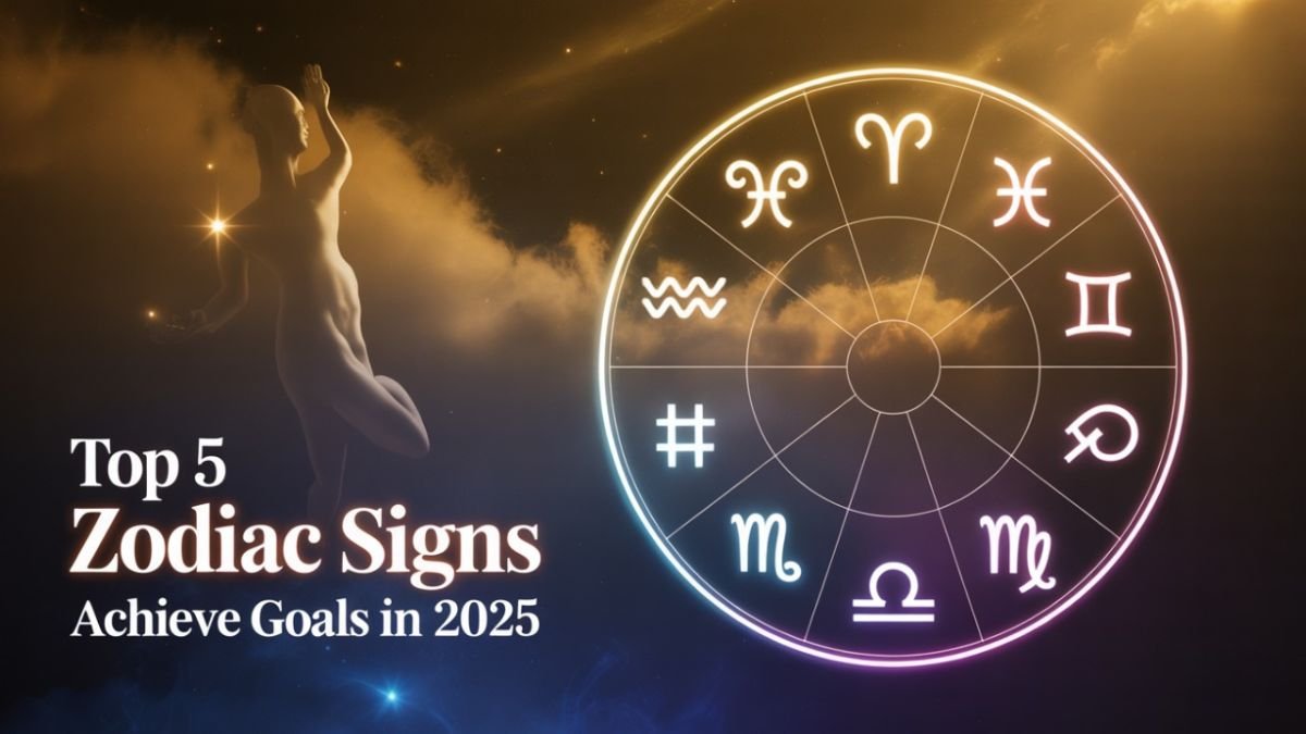 Top 5 Zodiac Signs Who Will Achieve There Goals In 2025