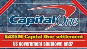 When will the US government shutdown end? Will it affect the $425M Capital One settlement?